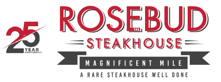 Rosebud Steakhouse Magnificent Mile – 25th Anniversary